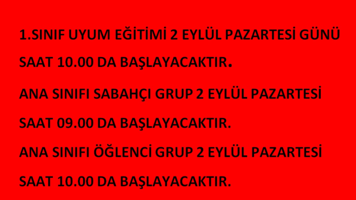 2024-2025 Eğitim Öğretim Yılı Uyum Eğitimleri 2 Eylül Pazartesi günü başlayacaktır.